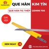 Que hàn tig thép Kim Tín Gemini 70S