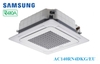 Điều hòa âm trần Samsung 48000BTU 2 chiều AC140RN4DKG/EU