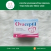 Ovaceptil - Hỗ trợ sinh sản nữ - Bổ trứng, điều kinh, cân bằng nội tiết