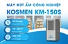 MÁY HÚT ẨM CÔNG NGHIỆP KOSMEN KM-150S