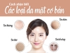 Làm thế nào nhận biết loại da của bạn?