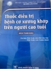 Sách -  Thuốc điều trị bệnh cơ xương khớp trên người cao tuổi