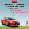 LÝ DO NÊN MUA XE TOYOTA TRONG MÙA DỊCH
