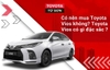 Có nên mua Toyota Vios không? Toyota Vios có gì đặc sắc ?