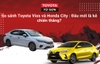 So sánh Toyota Vios và Honda City: Đâu mới là kẻ chiến thắng?