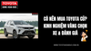 Có nên mua Toyota cũ? Kinh nghiệm vàng chọn xe & đánh giá