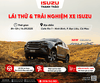 LÁI THỬ VÀ BẢO DƯỠNG XE ISUZU TẠI PHƯỜNG BẠC LIÊU - CÀ MAU | 14.09.2025