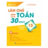 Làm chủ môn Toán trong 30 ngày Giải tích 12 - Quyển 1