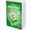 Luyện Chuyên Sâu Ngữ Pháp Và Bài Tập Tiếng Anh 7 Tập 1 (Chương Trình Mới)