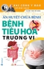 an-huyet-chua-benh-benh-tieu-hoa-truong-vi-do-duc-ngoc