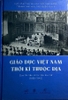 giao-duc-viet-nam-thoi-ky-thuoc-dia-qua-tai-lieu-va-tu-lieu-luu-tru-1858-1945