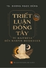 triet-luan-dong-tay-tu-maitreya-den-martin-heidegger-an-ban-dac-biet-ts-duong-ng