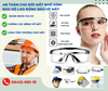 An toàn cho đôi mắt nhờ Kính bảo hộ lao động bảo vệ mắt An toàn cho đôi mắt nhờ Kính bảo hộ lao động bảo vệ mắt
