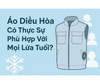 Áo Điều Hòa Có Thực Sự Phù Hợp Với Mọi Lứa Tuổi? Áo Điều Hòa Có Thực Sự Phù Hợp Với Mọi Lứa Tuổi?