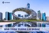 Khám phá kiệt tác bảo tàng tương lai Dubai
