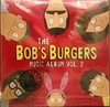 đĩa than THE BOB'S BURGERS (MUSIC ALBUM VOL.2)