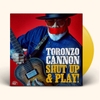 đĩa than Toronzo Cannon - Shut Up & Play! LP (Yellow Vinyl)