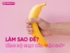 Làm sao để tăng độ nhạy của “cậu nhỏ”?