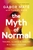 The Myth Of Normal by Gabor Maté - Bookworm Hanoi
