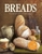 Breads: Delicious Loaves And More To Bake At Home by Igloo Books - Bookworm Hanoi