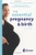 The Essential Pregnancy & Birth by Rebecca Chicot - Bookworm Hanoi