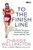 To The Finish Line by Chrissie Wellington - Bookworm Hanoi