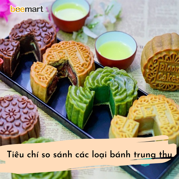 Tiêu chí so sánh để lựa chọn được các loại bánh trung thu ngon