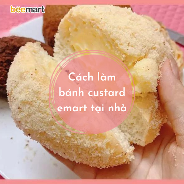 Khám phá cách làm bánh Custard Emart 