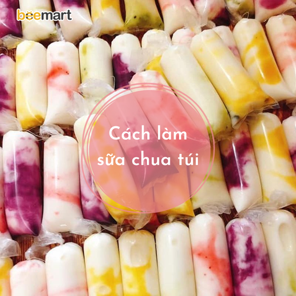 Cách làm sữa chua túi đơn giản tại nhà ngon, mịn không dăm đá