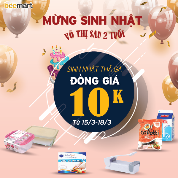 MỪNG SINH NHẬT BEEMART VÕ THỊ SÁU - ĐỒNG GIÁ 10K TỪ 15-18/3