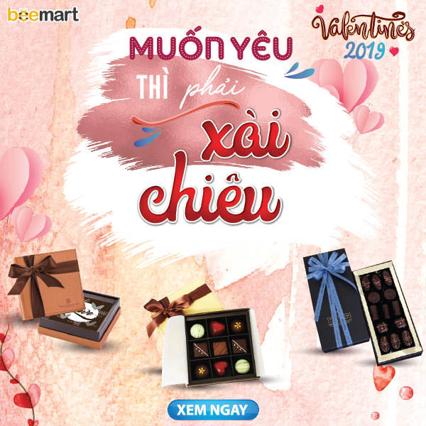 VALENTINE 2019 - MUỐN YÊU THÌ PHẢI XÀI CHIÊU