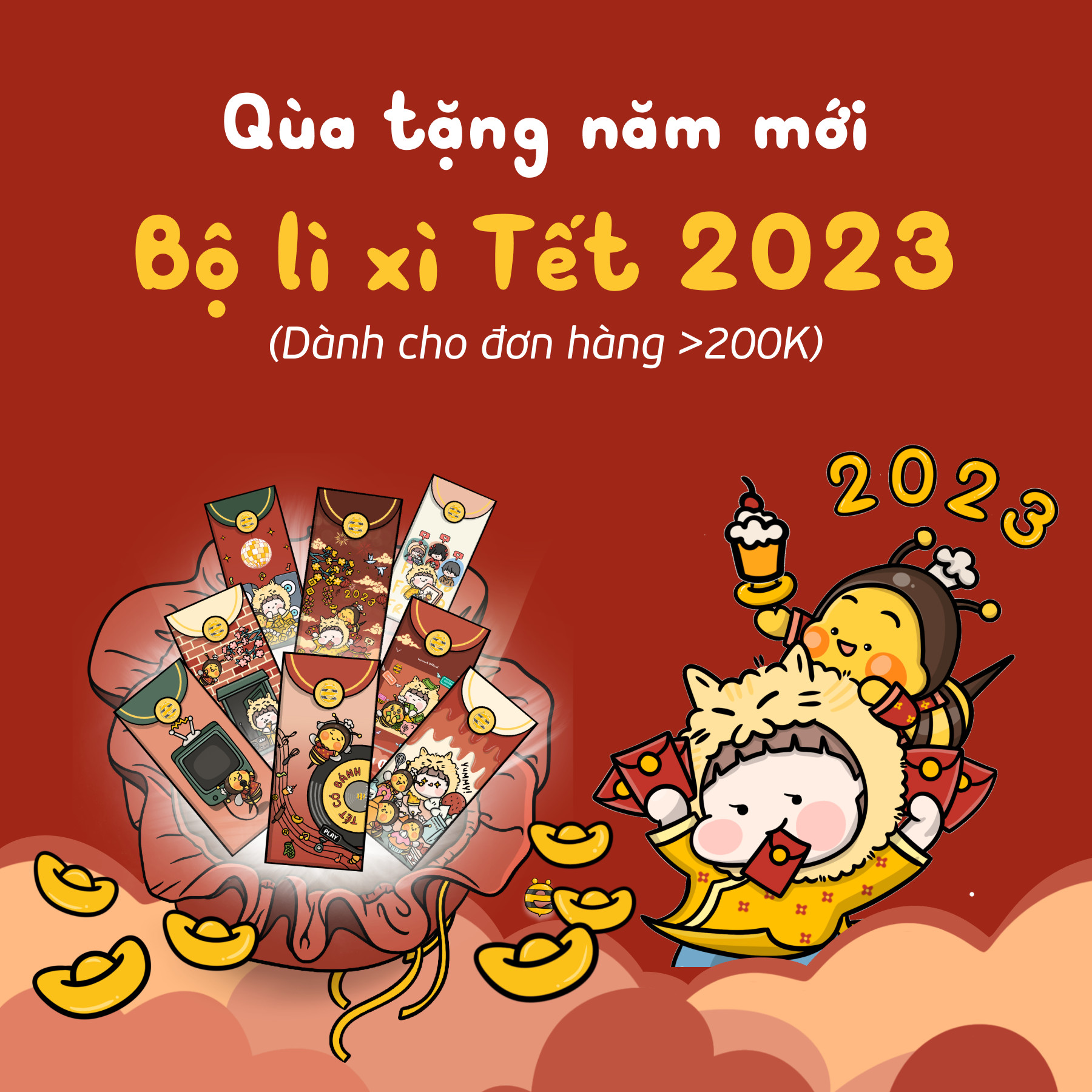 ĐẾN BEE SẮM TẾT NHẬN QUÀ FREE - BỘ LÌ XÌ TẾT 2023 CỰC 