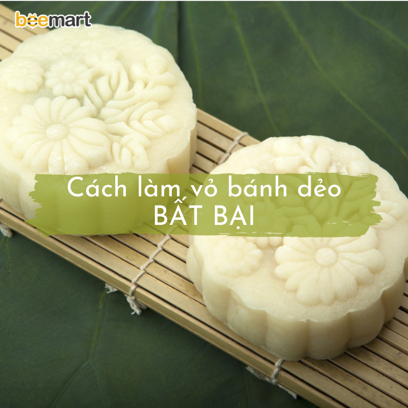 Cách làm vỏ bánh dẻo Trung thu bất bại