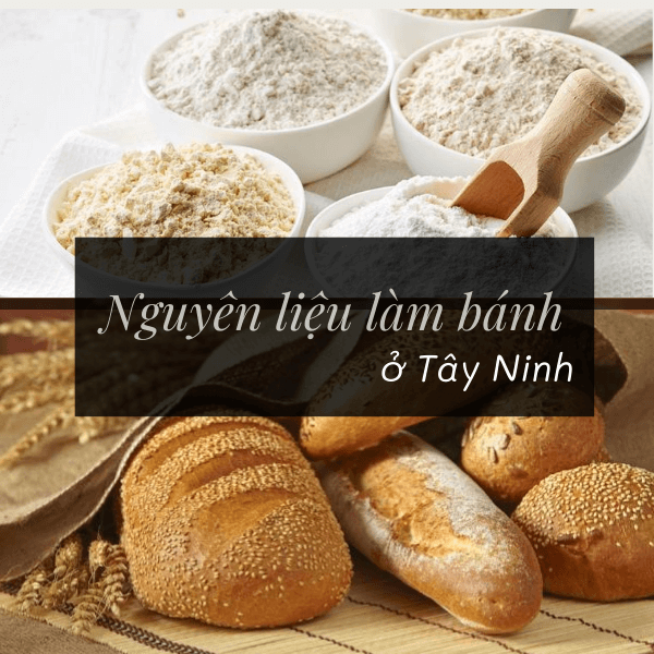 Cửa hàng bán nguyên liệu làm bánh ở Tây Ninh