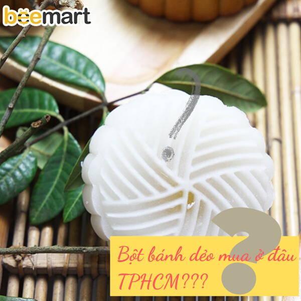 [Giải đáp] Bột bánh dẻo mua ở đâu TPHCM bạn đã biết chưa?
