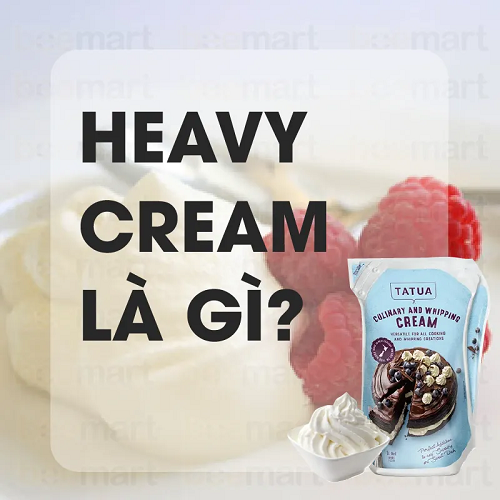 Heavy cream là gì ? Heavy cream mua ở đâu ?