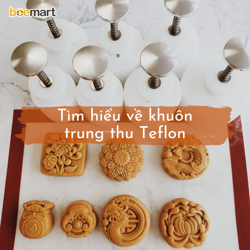 Khuôn Teflon - Dòng khuôn làm bánh trung thu sắc nét, chất lượng nhất