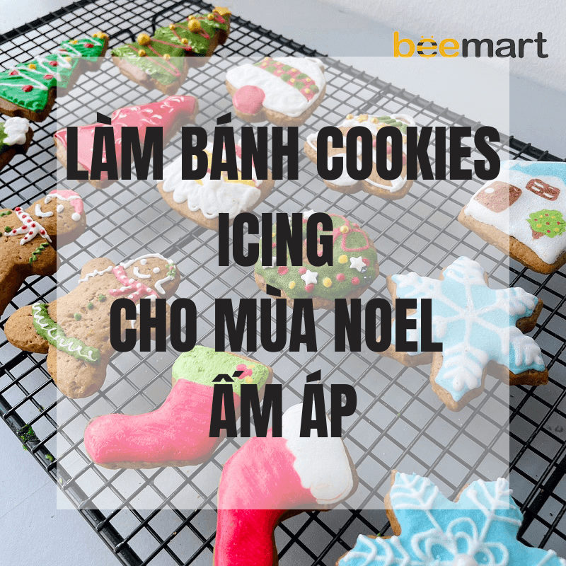 Cách làm bánh cookies icing đơn giản, dễ làm cho mùa Noel ấm áp