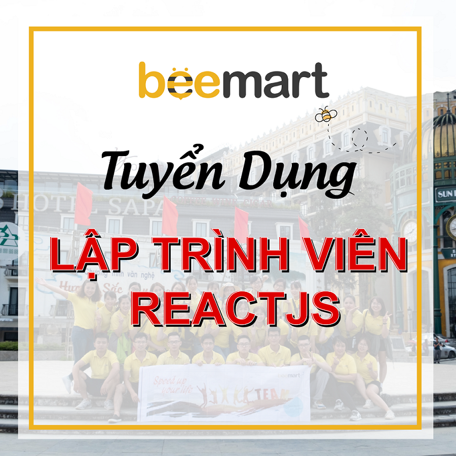 [BEEMART] TUYỂN DỤNG LẬP TRÌNH VIÊN REACTJS