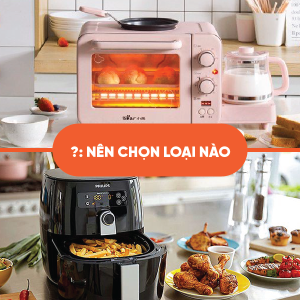 So sánh nồi chiên không dầu và lò nướng: Bạn nên chọn loại nào?