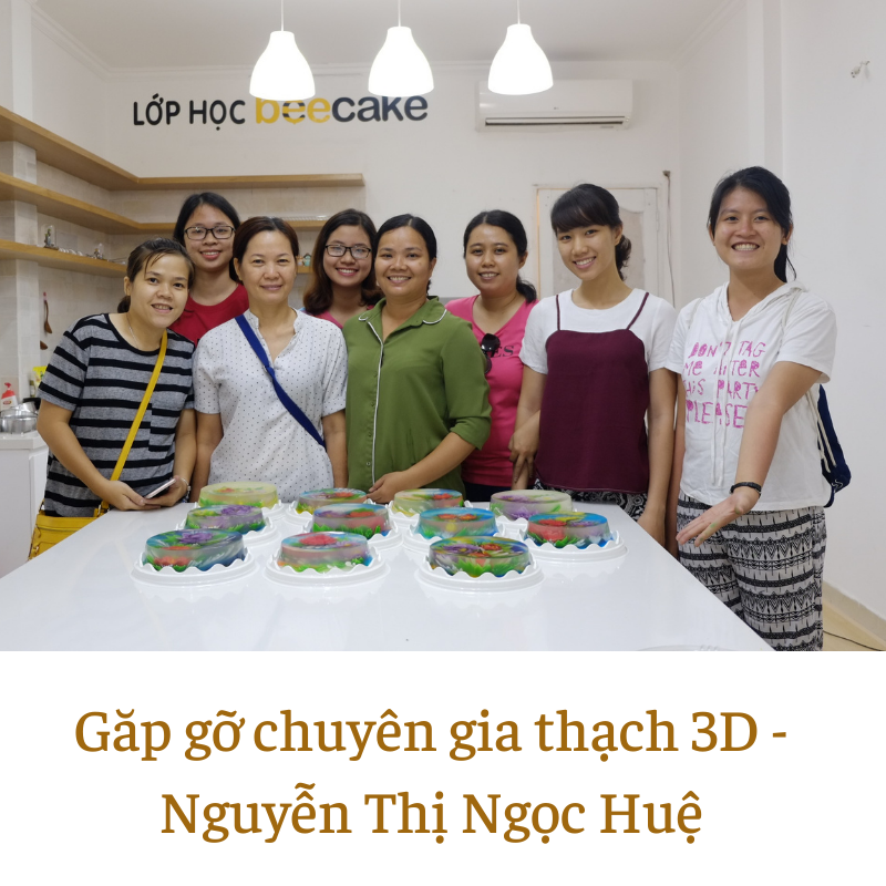 GẶP GỠ CHUYÊN GIA THẠCH RAU CÂU 3D - NGUYỄN THỊ NGỌC HUỆ