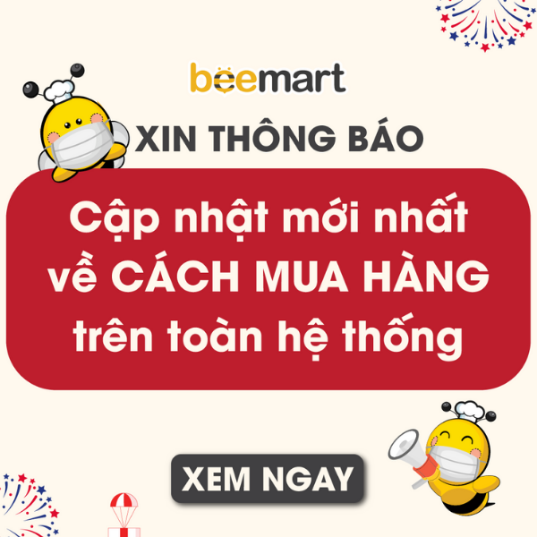 CẬP NHẬT MỚI NHẤT VỀ CÁCH THỨC MUA HÀNG TẠI BEE TỪ NGÀY 16/9