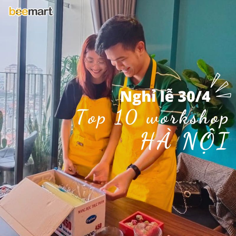 Top 10 workshop trải nghiệm bạn nên đi vào dịp lễ 30/4 - 1/5 tại Hà Nội