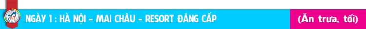 Tour Mai Châu ngủ Resort Tour Mai Châu ngủ Resort