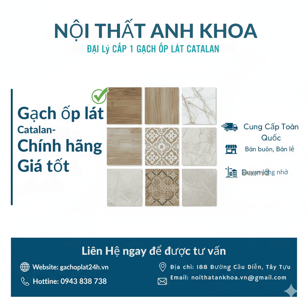 Nội Thất Anh Khoa – Đại lý cấp 1 Gạch Ốp Lát Catalan