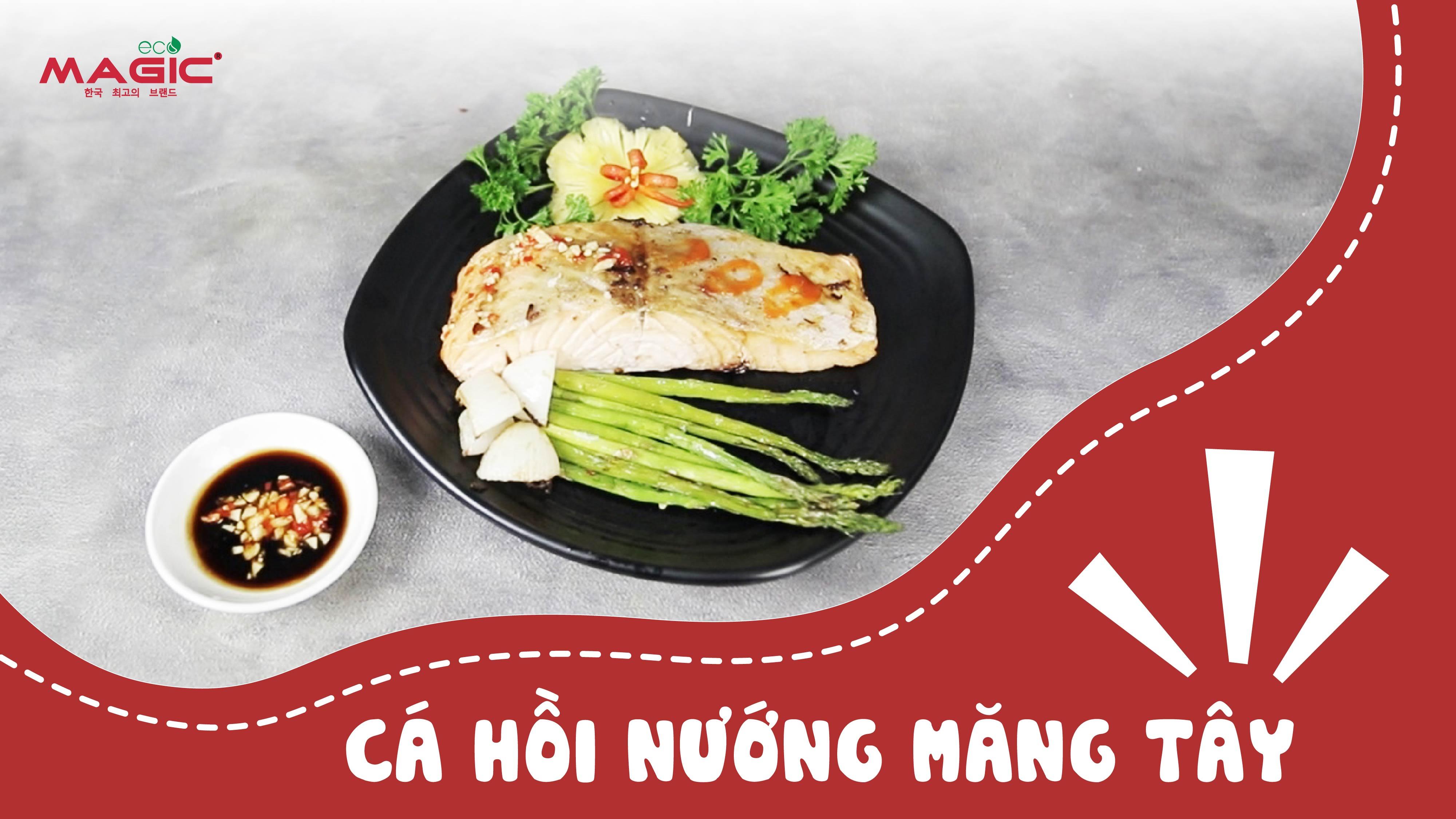 Hướng dẫn làm Cá hồi nướng măng tây bằng Nồi chiên không dầu Magic Eco AC-100
