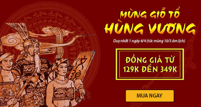 KHUYẾN MÃI: GIỖ TỔ HÙNG VƯƠNG - BÁN HÀNG ĐỒNG GIÁ