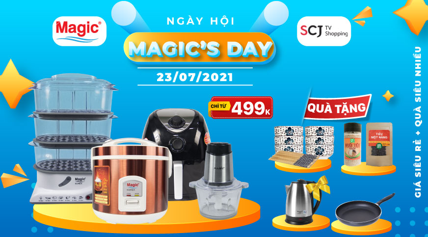 Ngày Hội Mua Sắm MAGICS DAY 23/07/2021 - GIÁ SIÊU MỀM QUÀ SIÊU NHIỀU - Chỉ có tại Tivi Home Shopping SCJ