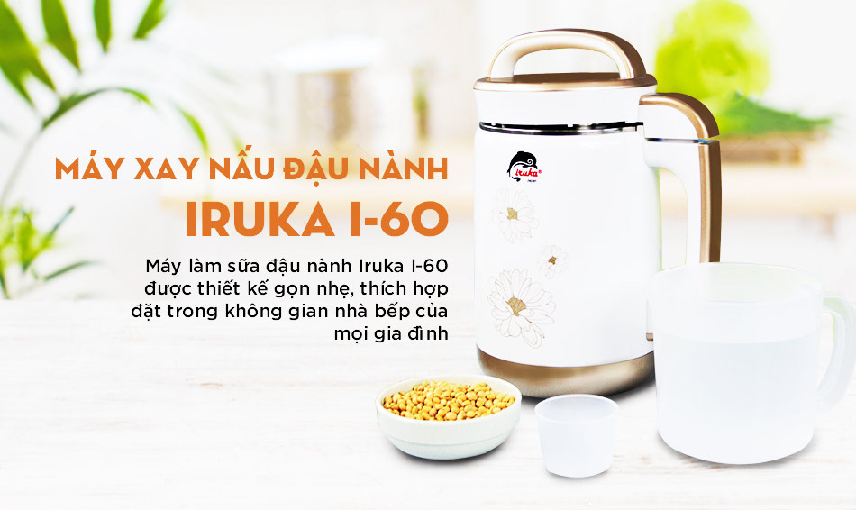 Máy làm sữa đậu nành IRUKA I-60