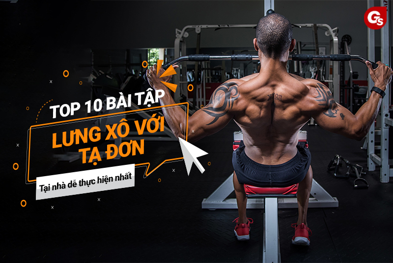 Top 10 bài tập lưng xô tại nhà với tạ đơn dễ thực hiện